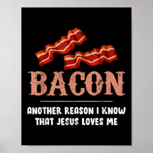 Affiche Bacon Une Autre Raison Que Je Sais Que Jésus M'Aim