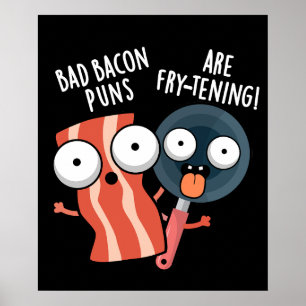 Affiche Bad Bacon Puns Sont Fry-tening Food Pun Dark BG
