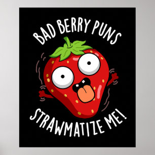 Affiche Bad Berry Puns Paille-matize Me Fruit Pun Dark BG