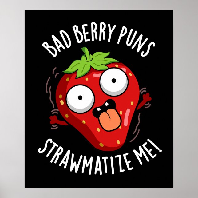 Affiche Bad Berry Puns Paille-matize Me Fruit Pun Dark BG (Devant)