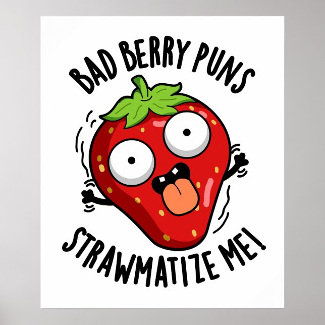 Affiche Bad Berry Puns Pw-matize Me Pun fraise (Devant)