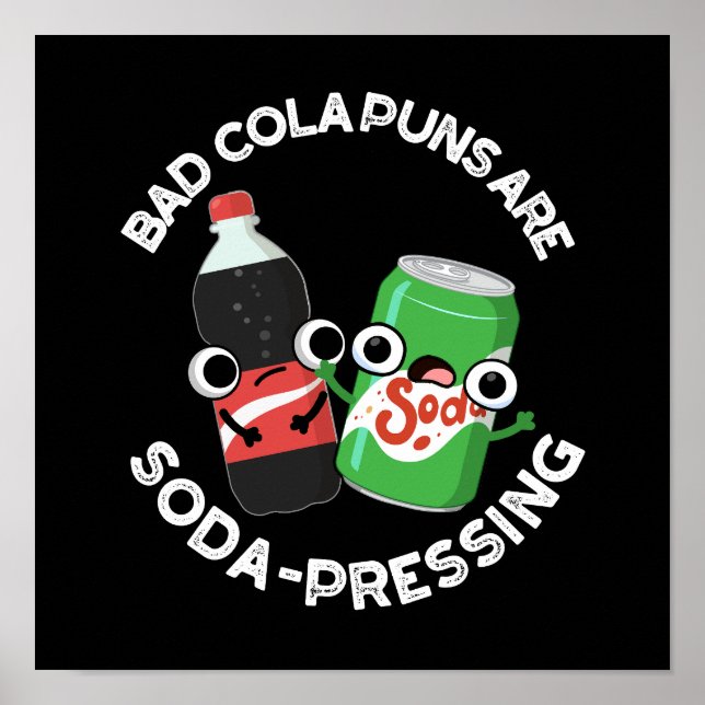 Affiche Bad Cola Puns Sont Soda Pun Soda Pun Dark BG (Devant)