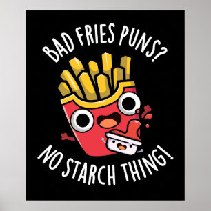 Affiche Bad Fries Puns No Starch Thon Pun Dark BG