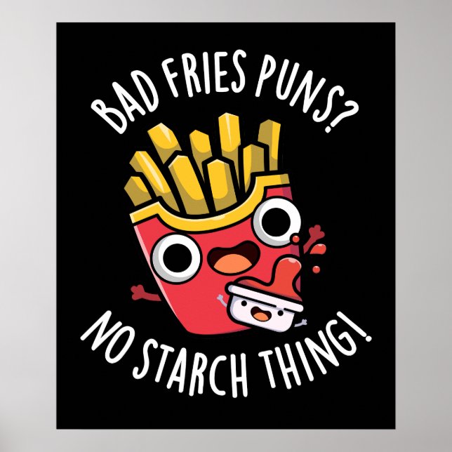Affiche Bad Fries Puns No Starch Thon Pun Dark BG (Devant)
