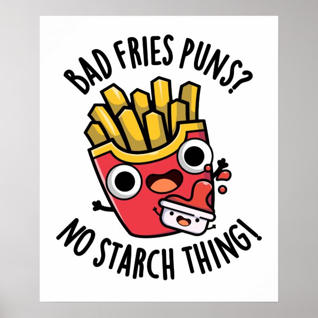 Affiche Bad Fries Puns Pas d'amidon Chose Drôle Pun de nou (Devant)