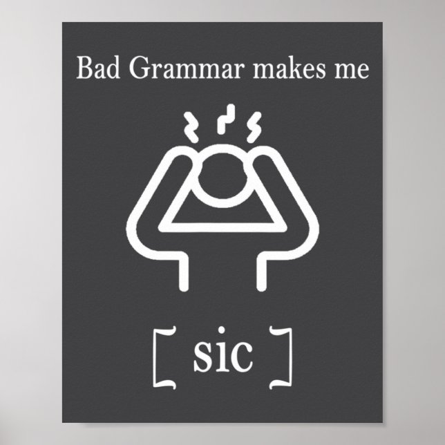 Affiche Bad Grammar Makes Me Sic Funny Grammar  (Devant)