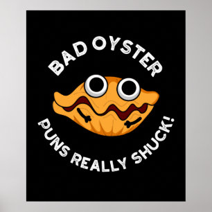 Affiche Bad Oyster Puns Vraiment Chuck Food Pun Dark BG