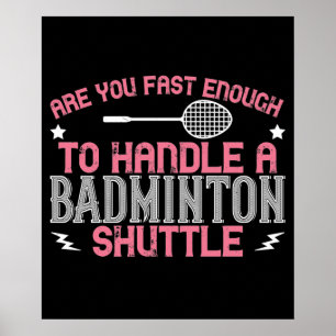 Affiche Badminton - Assez rapide pour obtenir un volant