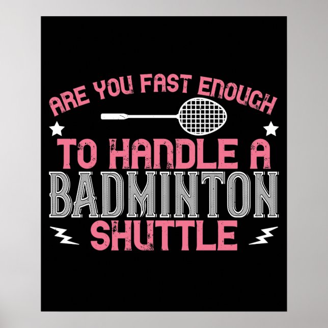 Affiche Badminton - Assez rapide pour obtenir un volant (Devant)