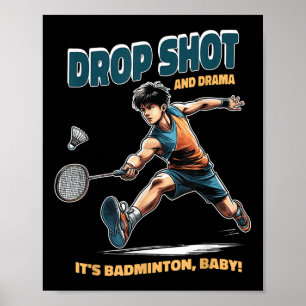Affiche Badminton Drama - Drop Shots And Thrills Badminton