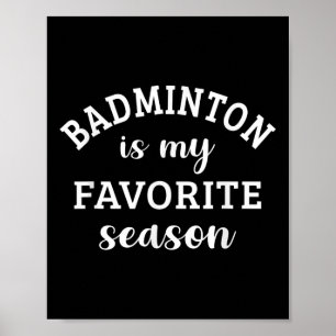 Affiche Badminton Est Ma Saison Favorite Racquet Sport Lov