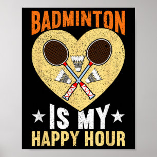 Affiche Badminton Est Mon Heureuse Heure Badminton Drôle