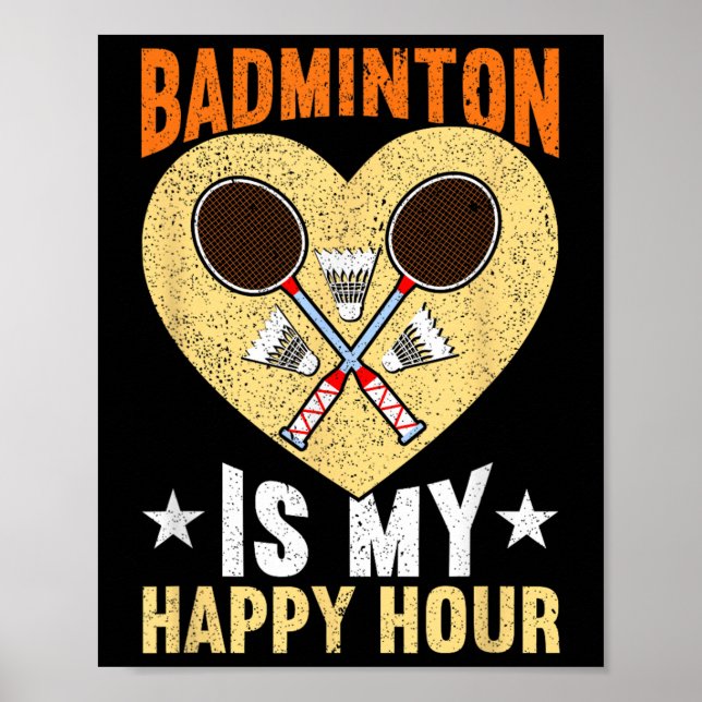 Affiche Badminton Est Mon Heureuse Heure Badminton Drôle (Devant)