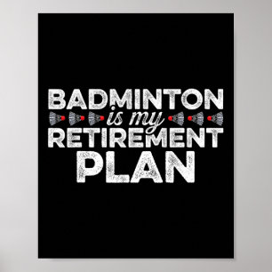 Affiche Badminton Est Mon Régime De Retraite Joueur De Bad
