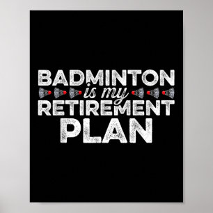Affiche Badminton Est Mon Régime De Retraite Joueur De Bad