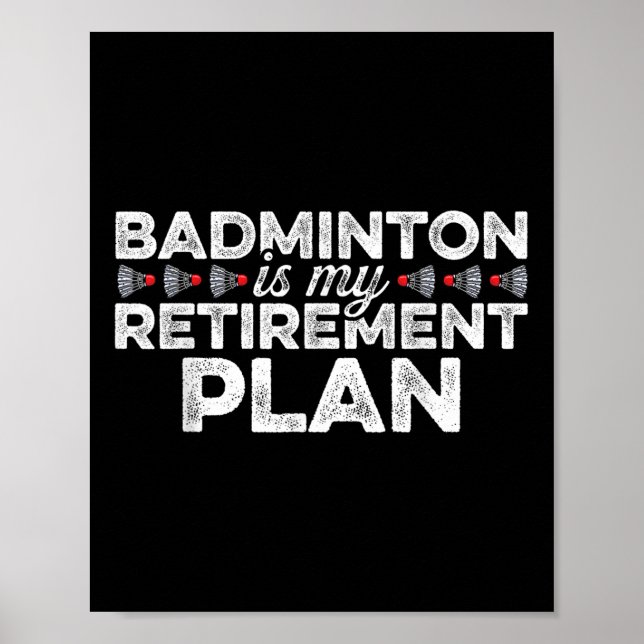 Affiche Badminton Est Mon Régime De Retraite Joueur De Bad (Devant)