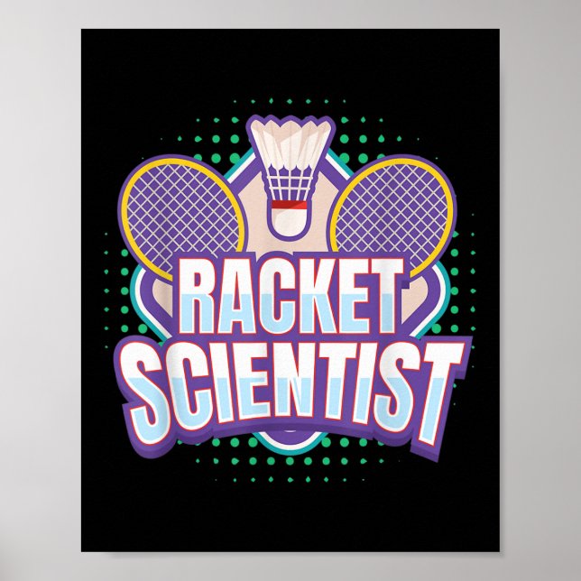 Affiche Badminton I Racket Scientist I Badminton Racket Sh (Devant)