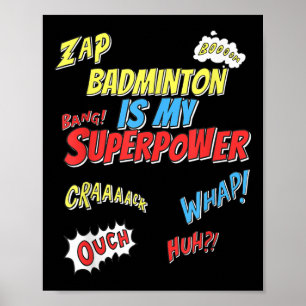 Affiche Badminton Is My Superpower - Joueur Badminton