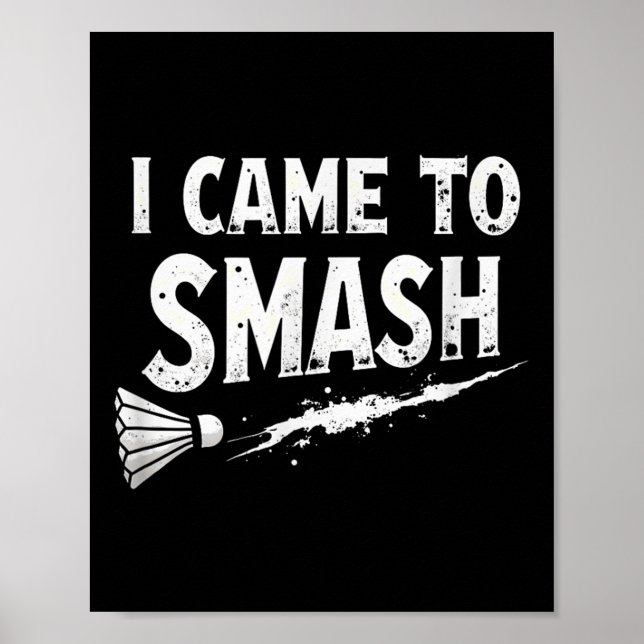 Affiche Badminton Je Suis Venu À Smash Shuttle (Devant)
