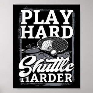 Affiche Badminton Joue Dur Navette Plus Dur