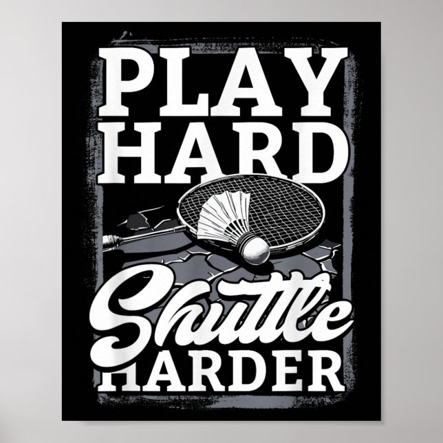 Affiche Badminton Joue Dur Navette Plus Dur  (Devant)