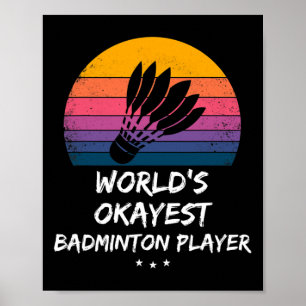 Affiche Badminton - Joueur de badminton le plus Okayest au
