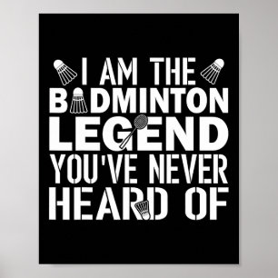 Affiche Badminton Légende Vous N'Avez Jamais Entendu Parle