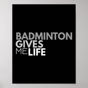 Affiche Badminton me donne vie Citation Badminton