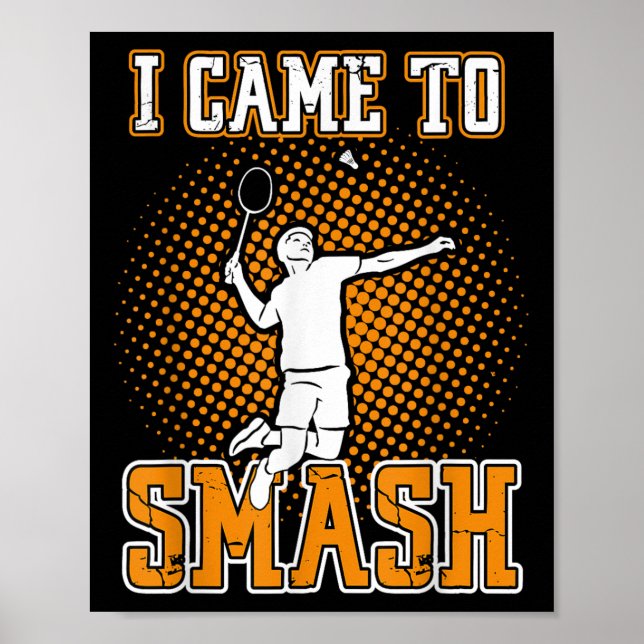 Affiche Badminton Player - I Came To Smash  (Devant)