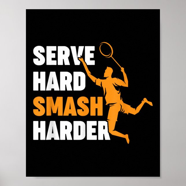 Affiche Badminton Player Shuttle Serve Hard Smash Harder  (Devant)