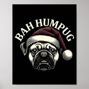 Affiche Bah Humpug Pug drôle de Noël Chien Grincheux Amant