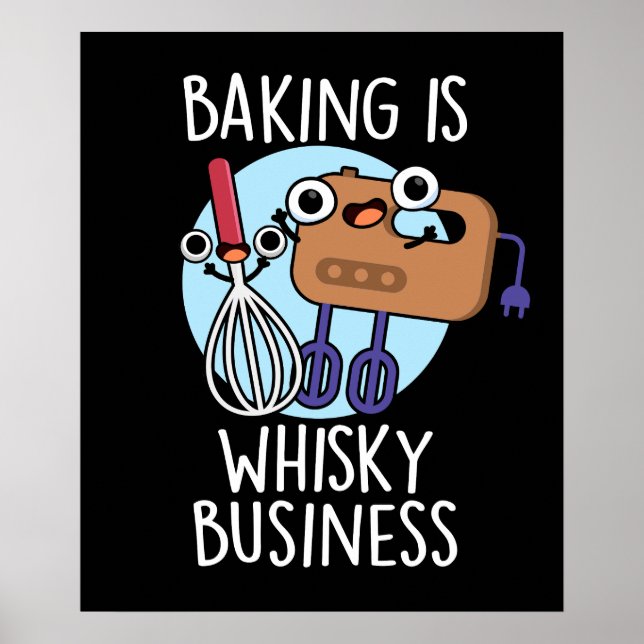 Affiche Baking Est Whisk-ey Business Baker Pun Dark BG (Devant)