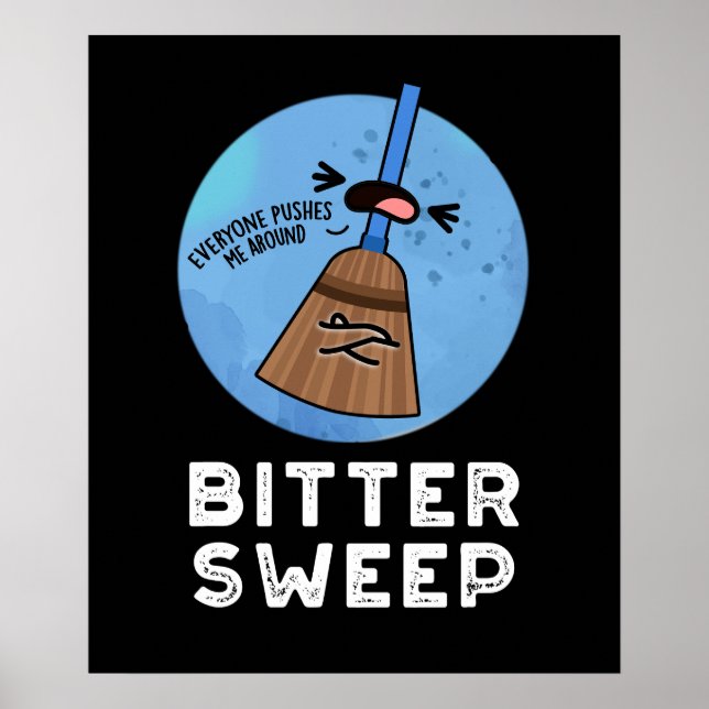 Affiche Balayage amer Funny Bittersweet Broom Pun Dark BG (Devant)