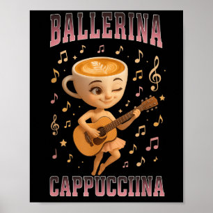 Affiche Ballerina Cappuccina Italien Brainrot Guitare Musi