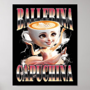 Affiche Ballerina Capuchina Funny Italien Brainrot meme Hu