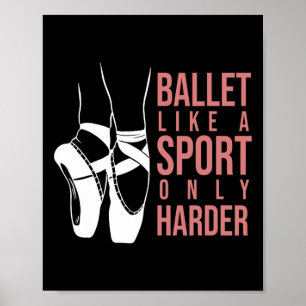 Affiche Ballet Comme Un Sport Seulement Harder En Pointe B