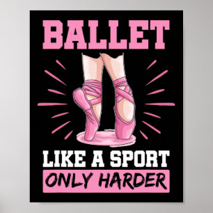 Affiche Ballet Comme Un Sport Seulement Harder En Pointe C