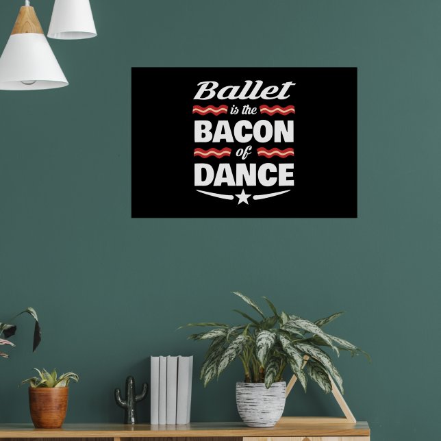 Affiche Ballet Est Le Bacon De La Danse Cadeau (Salon 1)