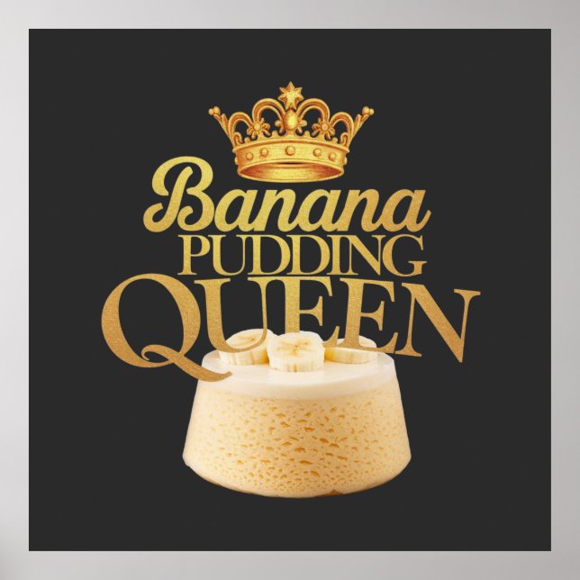 Affiche Banana Pudding Queen Design ultime pour dessert (Devant)