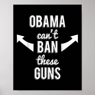 Affiche Barack Obama ne peut pas interdire ces armes