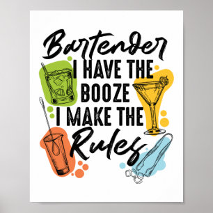 Affiche Bartender J'Ai La Booze Je Rends Les Règles Drôle