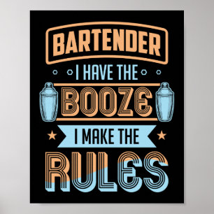 Affiche Bartender J'Ai Le Booze Je Rends Les Règles Drôle