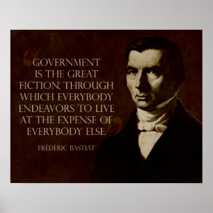 Affiche Bastiat : Le gouvernement est la Grande Fiction