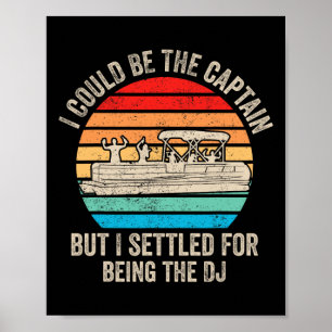 Affiche Bateau Drôle Je Pourrais Être Le Capitaine Pontoon