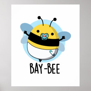 Affiche Bay-bee Funny Baby Bee Pun
