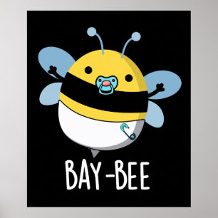 Affiche Bay Bee Funny Baby Bee Pun d'abeille foncé BG