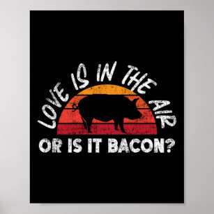 Affiche BBQ Smoker Amour Est Dans L'Air Ou Est-Ce Bacon?