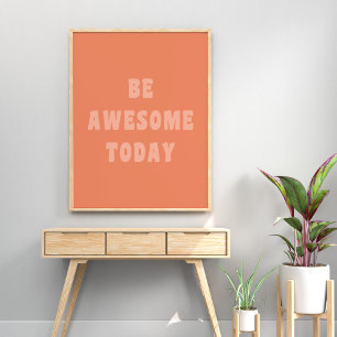 Affiche Be Awesome Inspirational Uplifting Saying in Blush