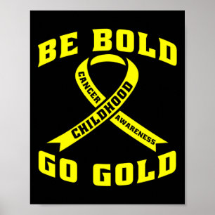 Affiche Be Bold Go Gold Children Cancer Yellow Ribbon