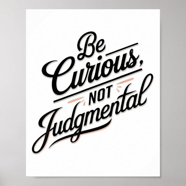 Affiche Be Curious Not Judgemental Motivation Insrational  (Devant)